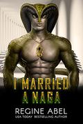 I Married a Naga by Regine Abel