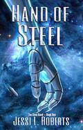 Hand of Steel (The Steel Hand #1) by Jessi L. Roberts