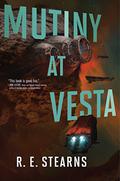 Mutiny at Vesta (Shieldrunner Pirates #2) by R.E. Stearns