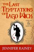 The Last Temptations of Iago Wick (Lovelace & Wick #1) by Jennifer Rainey