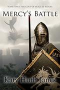 Mercy's Battle (He Who Finds Mercy #3) by Katy Huth Jones