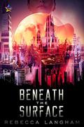 Beneath the Surface (Outsider Project #1) by Rebecca Langham