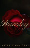 Briarley by Aster Glenn Gray