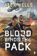 Blood Binds the Pack (The Ghost Wolves #2) by Alex Wells