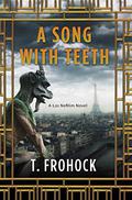A Song with Teeth (Los Nefilim #3) by T. Frohock