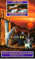 Doctor Who: Cat's Cradle-Witch Mark (The New Doctor Who Adventures #7) by Andrew Hunt