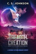 The Breadth of Creation (The Divine Space Pirates #2) by C.S. Johnson