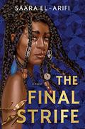 The Final Strife (The Final Strife  Trilogy #1) by Saara El-Arifi
