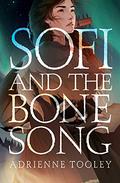 Sofi and the Bone Song by Adrienne Tooley