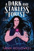 A Dark and Starless Forest by Sarah Hollowell