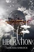 The Liberation (Emancipation Warriors #2) by Marissa Shrock