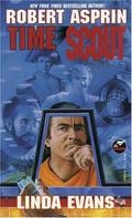 Time Scout by Robert Lynn Asprin, Linda Evans