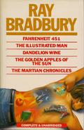 Fahrenheit 451; The Illustrated Man; Dandelion Wine; The Golden Apples of the Sun; The Martian Chronicles by Ray Bradbury