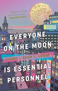 Everyone on the Moon Is Essential Personnel by Julian K. Jarboe