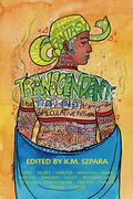 Transcendent: The Year's Best Transgender Speculative Fiction by Everett Maroon
