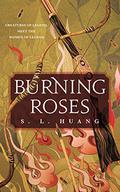 Burning Roses (Hunting Monsters #3) by S.L. Huang