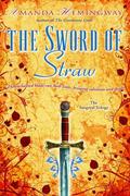 The Sword of Straw (The Sangreal Trilogy #2) by Amanda Hemingway