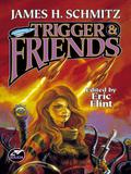 Trigger & Friends by James H. Schmitz