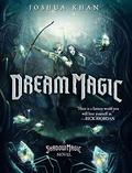 Dream Magic by Joshua Khan