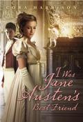 I Was Jane Austen's Best Friend (Jane Austen #1) by Cora Harrison