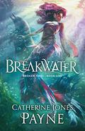 Breakwater (Broken Tides #1) by Catherine Jones Payne