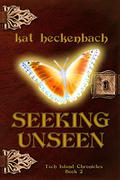 Seeking Unseen (Toch Island Chronicles #2) by Kat Heckenbach