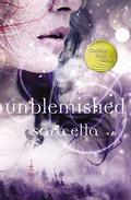 Unblemished (Unblemished #1) by Sara Ella