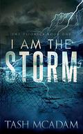 I Am the Storm (The Psionics #1) by Tash McAdam