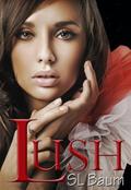 Lush (Lush #1) by S.L. Baum