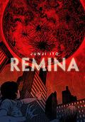 Hellstar Remina; 地獄星レミナ; Jigokuboshi Remina by Junji Ito
