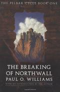The Breaking of Northwall (The Pelbar Cycle #1) by Paul O. Williams