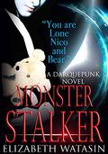 Monster Stalker: A Darquepunk Novel (Darquepunk #1) by Elizabeth Watasin