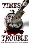 Times of Trouble: A Time Travel Anthology by Stan Timmons