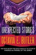 Unexpected Stories by Octavia E. Butler