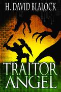 Traitor Angel (The Angelkiller Triad #2) by H. David Blalock