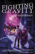 Fighting Gravity (The Physics of Falling #1) by Leah Petersen