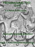 Preternatural Too: Gyre by Margaret Wander Bonanno