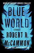 Blue World by Robert McCammon