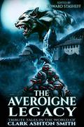The Averoigne Legacy: Tribute Tales in the World of Clark Ashton Smith  (The Averoigne Cycle Book 2) by Henry J. Vester III