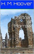 Children of Morrow (Morrow #1) by Helen Mary Hoover