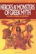 Heroes & Monsters of Greek Myth by Bernard Evslin, Dorothy Evslin