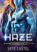 Haze (Dragon Barbarians of Kitala #1) by Skye Castel