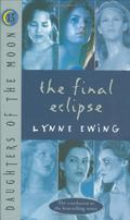 The Final Eclipse (Daughters of the Moon #13) by Lynne Ewing