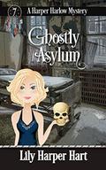 Ghostly Asylum by Lily Harper Hart