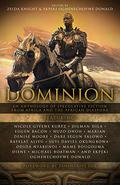 Dominion: An Anthology of Speculative Fiction from Africa and the African Diaspora by Oghenechovwe Donald Ekpeki