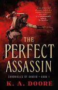 The Perfect Assassin (The Chronicles of Ghadid #1) by K.A. Doore