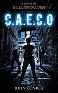 C.A.E.C.O. (Demon Accords #15) by John Conroe