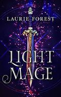 Light Mage (The Black Witch Chronicles #1.5) by Laurie Forest