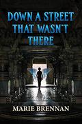 Down a Street That Wasn't There by Marie Brennan