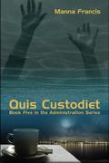 Quis Custodiet by Manna Francis